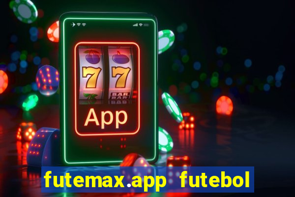 futemax.app futebol ao vivo